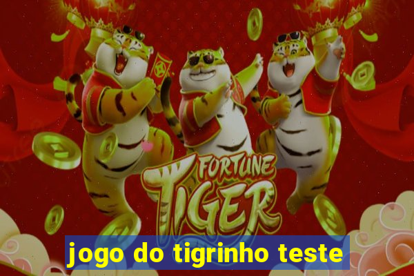 jogo do tigrinho teste