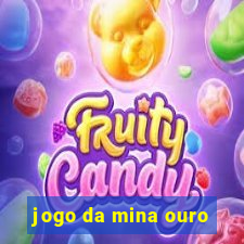 jogo da mina ouro