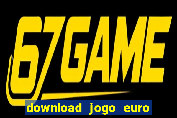 download jogo euro truck simulator 2