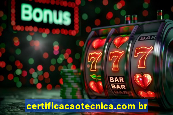 certificacaotecnica.com br