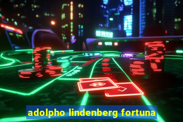 adolpho lindenberg fortuna