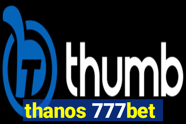 thanos 777bet