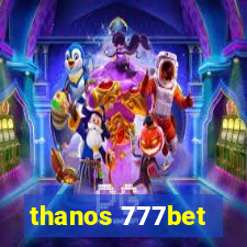 thanos 777bet