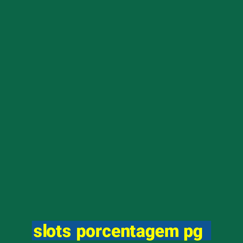 slots porcentagem pg