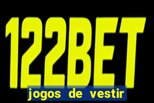 jogos de vestir click jogos