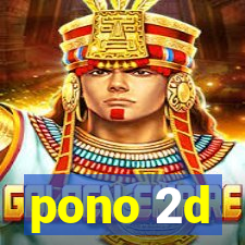 pono 2d