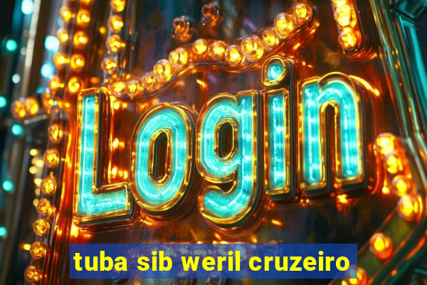 tuba sib weril cruzeiro