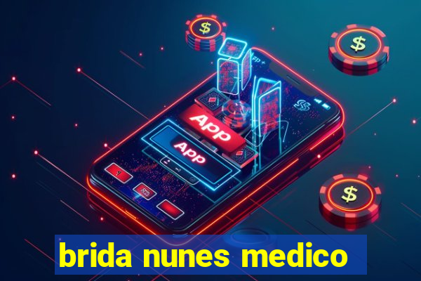 brida nunes medico