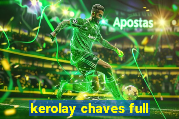 kerolay chaves full