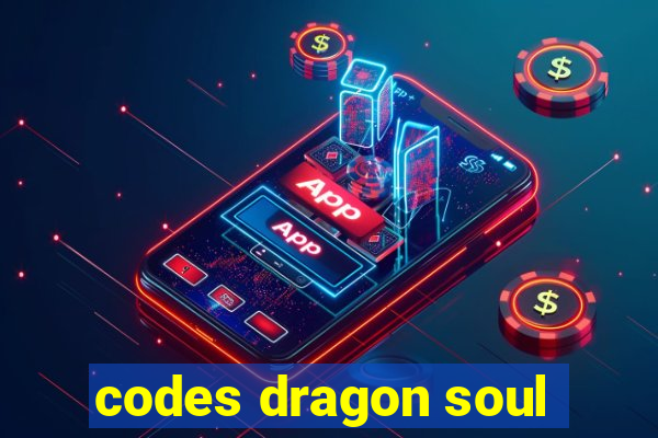 codes dragon soul