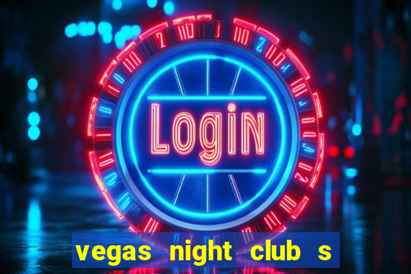 vegas night club s o louren o do sul