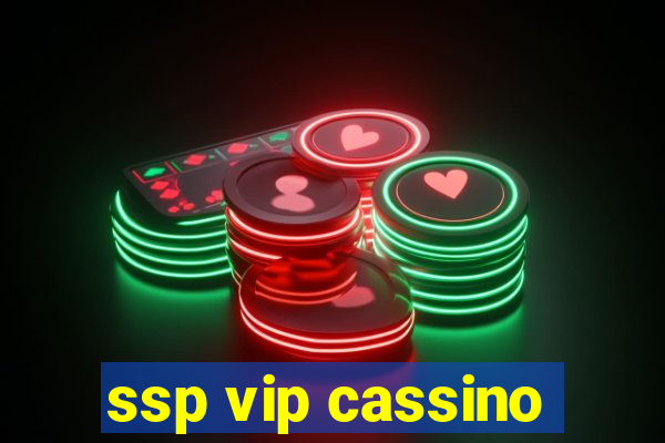 ssp vip cassino