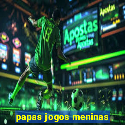 papas jogos meninas