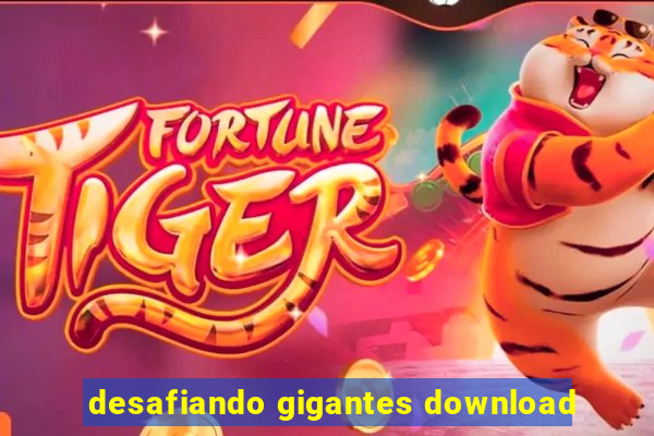 desafiando gigantes download