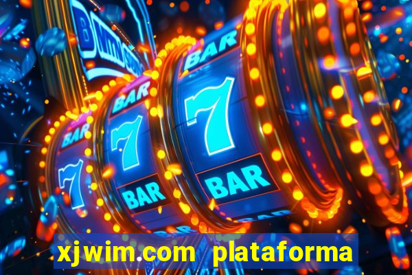 xjwim.com plataforma login entrar