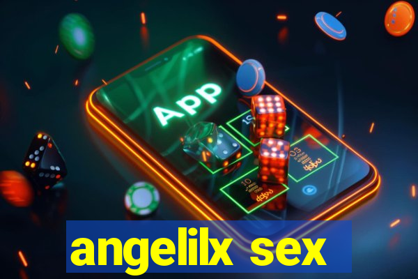 angelilx sex