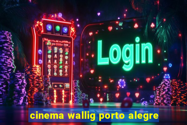 cinema wallig porto alegre