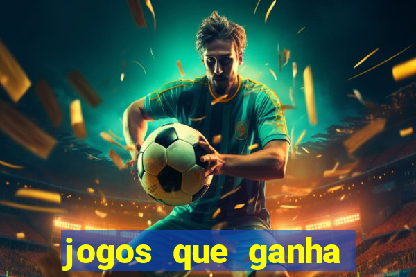 jogos que ganha dinheiro de verdade sem depositar