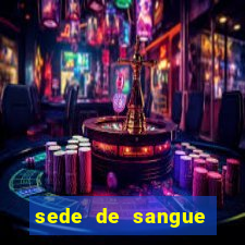 sede de sangue filme completo dublado