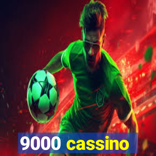 9000 cassino