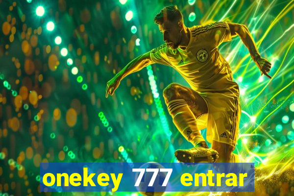 onekey 777 entrar