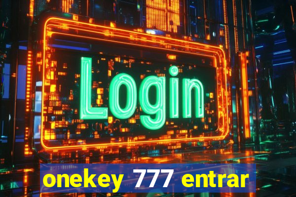 onekey 777 entrar