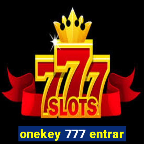 onekey 777 entrar