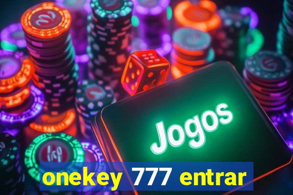 onekey 777 entrar