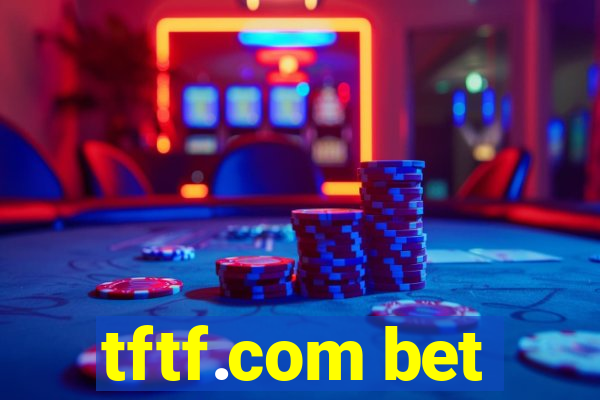 tftf.com bet