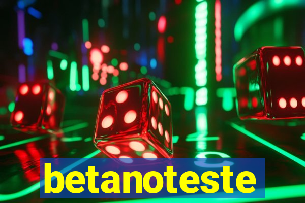 betanoteste