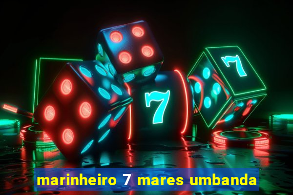 marinheiro 7 mares umbanda