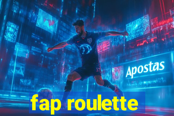 fap roulette