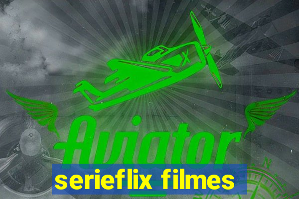 serieflix filmes