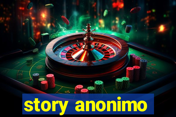 story anonimo