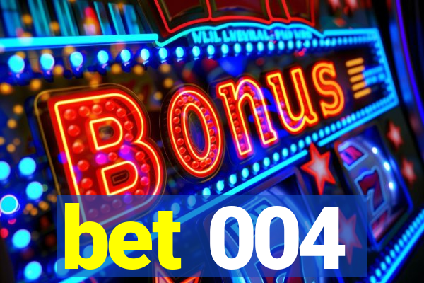 bet 004