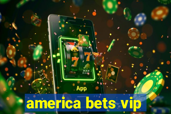 america bets vip