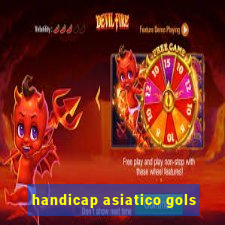 handicap asiatico gols