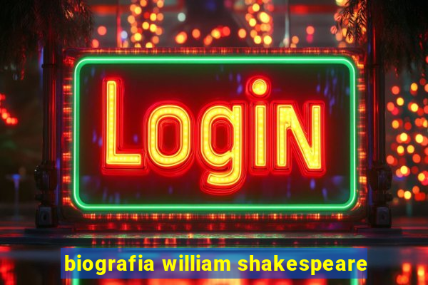 biografia william shakespeare