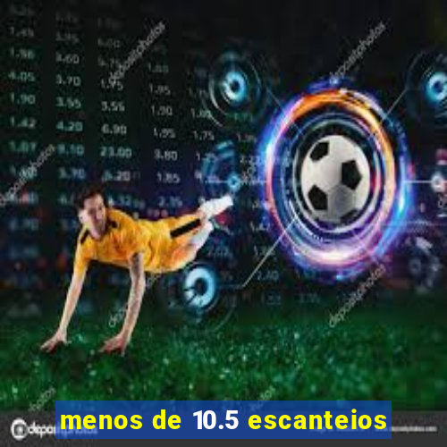 menos de 10.5 escanteios