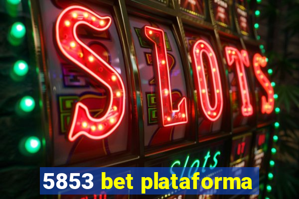 5853 bet plataforma