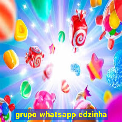 grupo whatsapp cdzinha