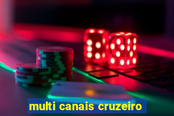 multi canais cruzeiro