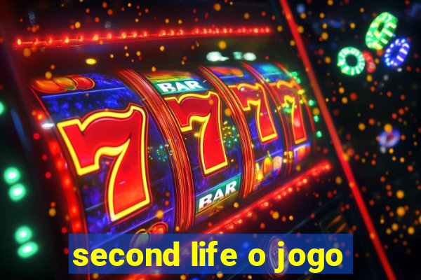 second life o jogo