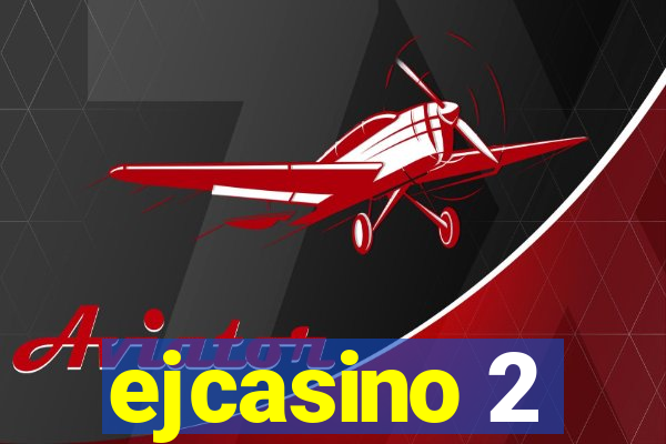 ejcasino 2