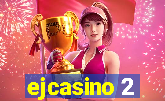 ejcasino 2