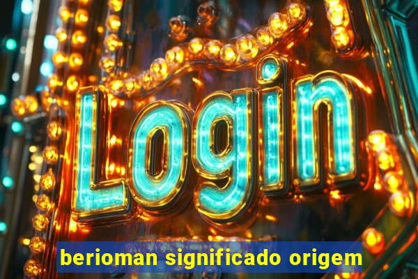 berioman significado origem