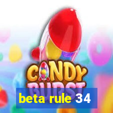 beta rule 34