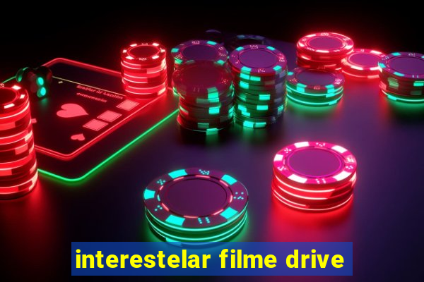 interestelar filme drive