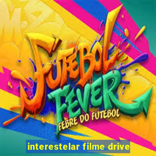 interestelar filme drive