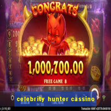 celebrity hunter cassino